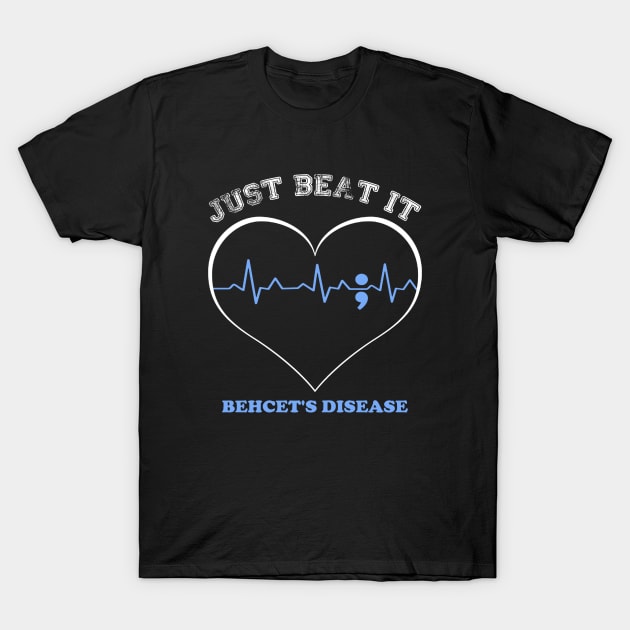 Behcet's Disease Awareness Just Beat It Heartbeat T-Shirt by KHANH HUYEN
